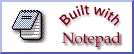 Built with Notepad